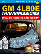 GM4L80E Transmissions: How to Rebuild and Modify