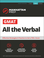GMAT All the Verbal: The Definitive Guide to the Verbal Section of the GMAT