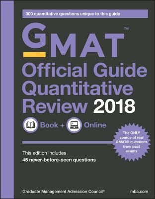 GMAT Official Guide 2018 Quantitative Review: Book + Online - GMAC (Graduate Management Admission Council)