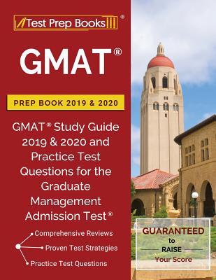 GMAT Prep Book 2019 & 2020: GMAT Study Guide 2019 & 2020 and Practice Test Questions for the Graduate Management Admission Test - Test Prep Books