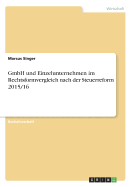 Gmbh Und Einzelunternehmen Im Rechtsformvergleich Nach Der Steuerreform 2015/16