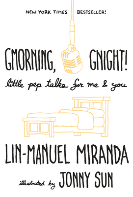 Gmorning, Gnight!: Little Pep Talks for Me & You - Miranda, Lin-Manuel
