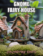 Gnome Fairy House Coloring Book: High Quality and Unique Colouring Pages