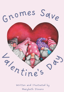 Gnomes Save Valentine's Day!