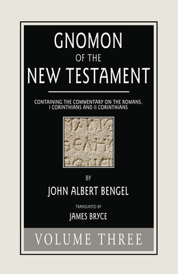 Gnomon of the New Testament, Volume 3 - Bengel, John a