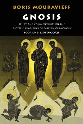 Gnosis Volume I: Study and Commentaries on the Esoteric Tradition of Eastern Orthodoxy - Mouravieff, Boris, and Amis, Robin (Editor), and Wissa, Sadek (Translated by)