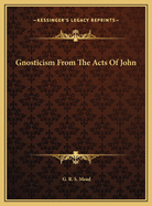 Gnosticism from the Acts of John