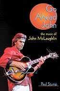 Go Ahead John: The Music of John McLaughlin - Stump, Paul