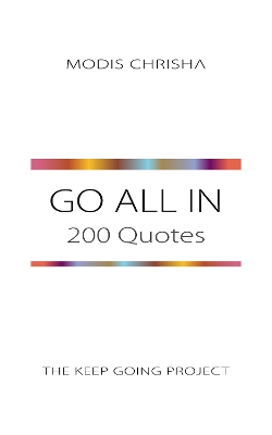 Go All In: 200 Quotes - Chrisha, Modis