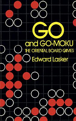 Go and Go-Moku - Lasker, Edward