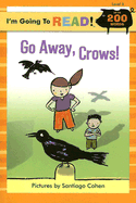 Go Away, Crows!