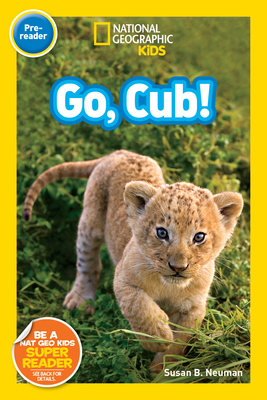 Go, Cub! - Neuman, Susan B