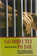 Go Directly to Jail: The Criminalization of Almost Everything