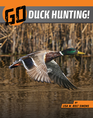 Go Duck Hunting! - Simons, Lisa M Bolt