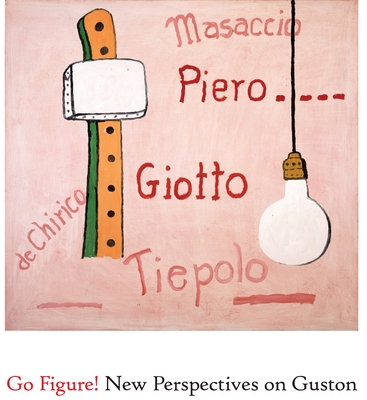 Go Figure! New Perspectives On Guston - Miller, Peter Benson, and Storr, Robert