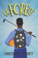 Go Fore It!: A Family and Golf Story