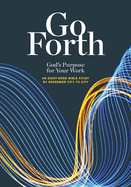 Go Forth: God's Purpose for Your Work