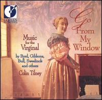 Go from My Window: Music for the Virginal - Colin Tilney