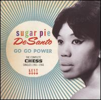Go Go Power: The Complete Chess Singles 1961-1966 - Sugar Pie DeSanto