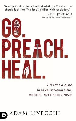 Go, Preach, Heal - Livecchi, Adam