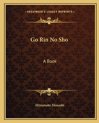 Go Rin No Sho: A Book - Musashi, Miyamoto