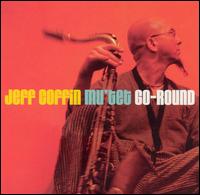 Go-Round - Jeff Coffin Mu'tet