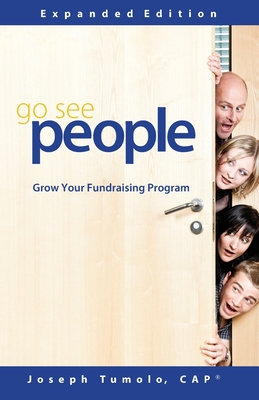Go See People: Grow your fundraising program - Tumolo, Joseph
