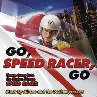 Go, Speed Racer, Go - Ali Dee & the Deekompressors