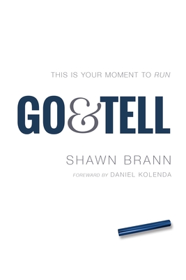 Go & Tell This Is Your Moment - Brann, Shawn