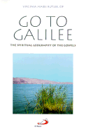 Go to Galilee: The Spiritual Geography of the Gospels