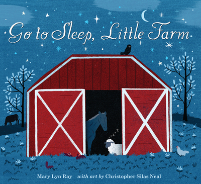 Go to Sleep, Little Farm - Ray, Mary Lyn