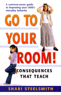 Go to Your Room: Consequences That Teach