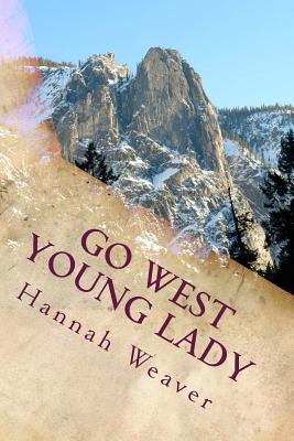 Go West Young Lady: Mail Order Bride Romance - Weaver, Hannah