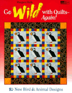 Go Wild with Quilts--Again!: 10 New Bird and Animal Designs - Rolfe, Margaret