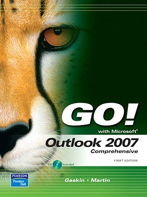 Go! with Microsoft Outlook 2007: Comprehensive - Gaskin, Shelley, and Martin, Carolyn L