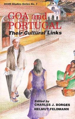 Goa and Portugal: Their Cultural Links - Borges, Charles J (Editor)