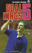 Goal Kings Book 5: the Striker's Revenge: The Striker's Revenge