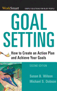 Goal Setting: How to Create an Action Plan and Achieve Your Goals