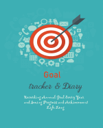 Goal Tracker and Diary Recording Annual Goal Every Year and Seeing Progress and Achievement Life Long