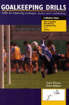 Goalkeeping Drills, Volume 2 - Thissen, Gerd, and Rollgen, Klaus