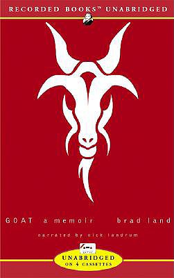 Goat: A Memoir - Land, Brad, and Landrum, Nick (Read by)