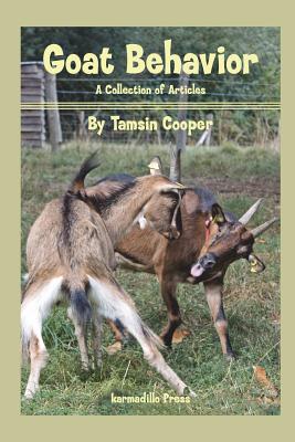 Goat Behavior: A Collection of Articles - Smith, Cheryl K (Editor), and Cooper, Tamsin