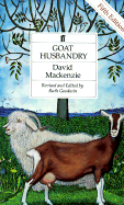 Goat Husbandry: Fifth Edition, Revised and Edited by Ruth Goodwin - MacKenzie, David, and Goodwin, Ruth (Editor)