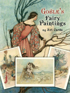 Goble's Fairy Paintings: 24 Art Cards