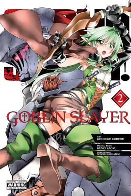 Goblin Slayer, Vol. 2 (Manga) - Kagyu, Kumo, and Kurose, Kousuke, and Kannatuki, Noboru (Designer)