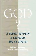 God?: A Debate Between a Christian and an Atheist - Craig, William Lane, and Sinnott-Armstrong, Walter