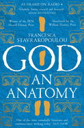 God: An Anatomy - As heard on Radio 4