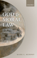 God and Moral Law: On the Theistic Explanation of Morality