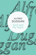 God and My Right - Duggan, Alfred