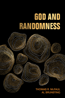 God and Randomness - McFaul, Thomas R, and Brunsting, Al